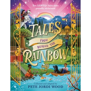 Tales from Beyond the Rainbow - by  Pete Jordi Wood (Hardcover) - 1 of 1
