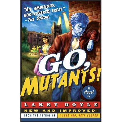 Go, Mutants! - by  Larry Doyle (Paperback)