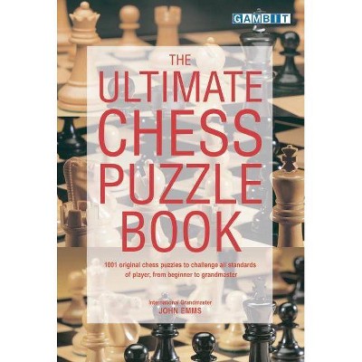 The Ultimate Chess Puzzle Book - by  John Emms (Paperback)