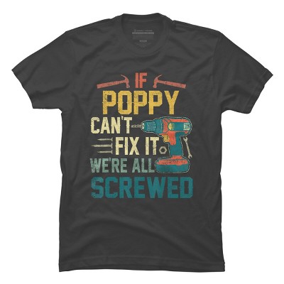 Men's Design By Humans If Poppy Can't Fix It We're All By nathanhoang T-Shirt