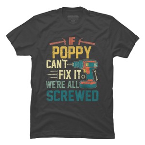 Men's Design By Humans If Poppy Can't Fix It We're All By nathanhoang T-Shirt - 1 of 2