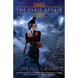 The Paris Affair - (Rannoch Fraser Mysteries) by  Teresa Grant (Paperback) - 1 of 1