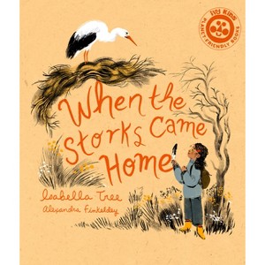 When the Storks Came Home - (Nature's Wisdom) by  Isabella Tree (Hardcover) - 1 of 1