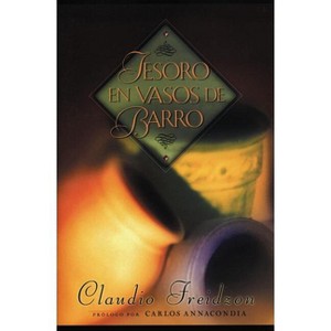 Tesoro En Vasos de Barro - by  Claudio Freidzon (Paperback) - 1 of 1
