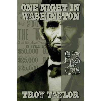 One Night in Washington - by  Troy Taylor (Paperback)