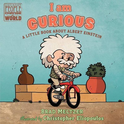 I Am Curious - (Ordinary People Change the World) by  Brad Meltzer (Board Book)