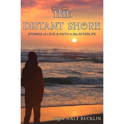 The Distant Shore - by  Linda Hale Bucklin (Paperback)