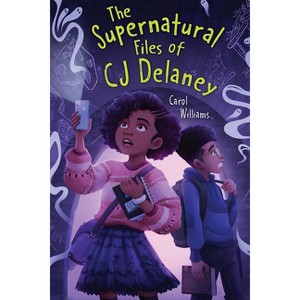 The Supernatural Files of Cj Delaney - by Carol Williams - 1 of 1