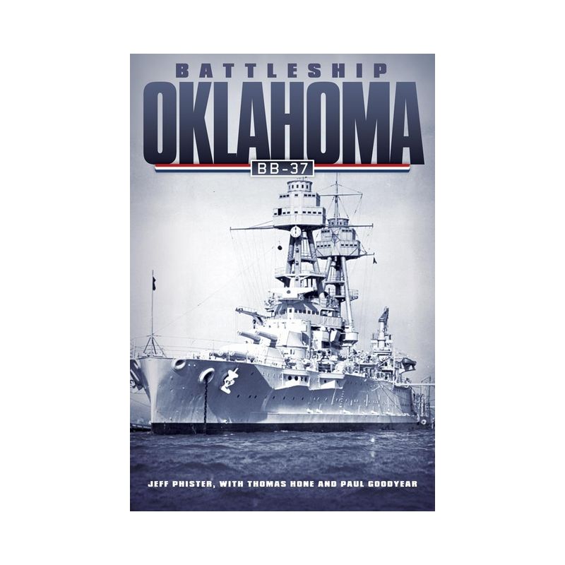 Battleship Oklahoma Bb-37 - by  Jeff Phister & Thomas Hone & Paul Goodyear (Hardcover), 1 of 2