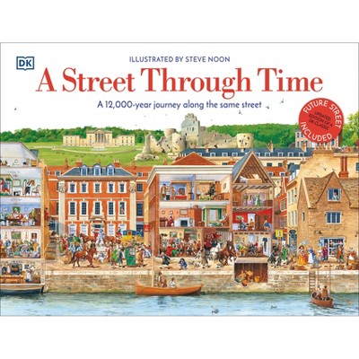 A Street Through Time - (DK Panorama) by  DK (Hardcover)