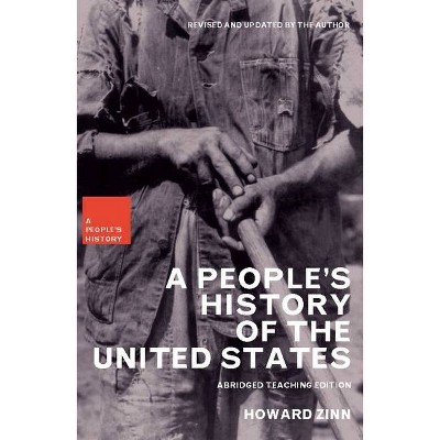 A People's History of the United States - (New Press People's History) Abridged by  Howard Zinn & Kathy Emery & Ellen Reeves (Paperback)