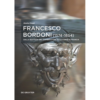 Francesco Bordoni (1574-1654) - (European Identities and Transcultural Exchange) by  Giulia Cicali (Hardcover)