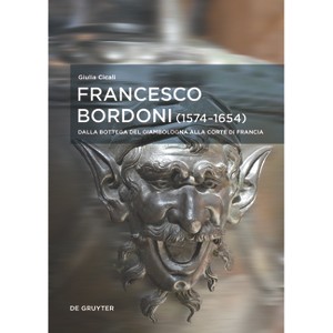 Francesco Bordoni (1574-1654) - (European Identities and Transcultural Exchange) by  Giulia Cicali (Hardcover) - 1 of 1