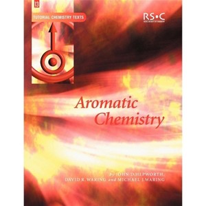 Aromatic Chemistry - (Tutorial Chemistry Texts) by  John D Hepworth & Mike J Waring & David R Waring (Paperback) - 1 of 1