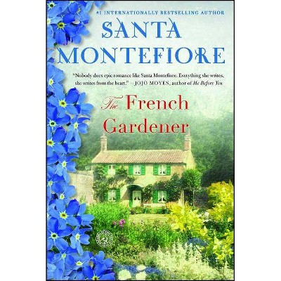 The French Gardener - by  Santa Montefiore (Paperback)