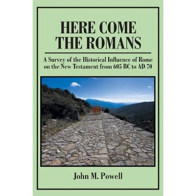 Here Come The Romans - by  John M Powell (Paperback)