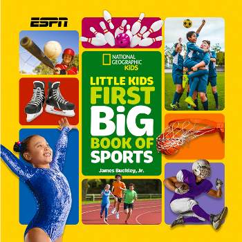 National Geographic Little Kids First Big Book of Sports - (National Geographic Little Kids First Big Books) by  James Buckley (Hardcover)