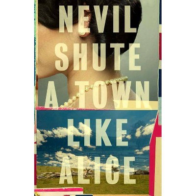 A Town Like Alice - (Vintage International) by  Nevil Shute (Paperback)