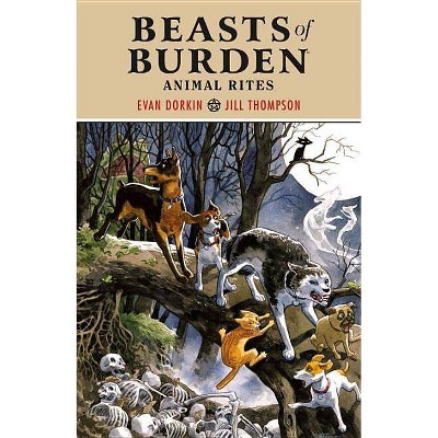 Beasts of Burden: Animal Rites - by  Evan Dorkin (Paperback)