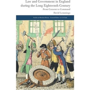 Law and Government in England During the Long Eighteenth Century - (Studies in Modern History) by  D Lemmings (Hardcover) - 1 of 1