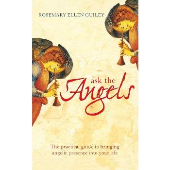 Ask The Angels - by  Rosemary Ellen Guiley (Paperback)