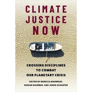 Climate Justice Now - by Rebecca Marwege & Nikhar Gaikwad & Joerg Schaefer - 1 of 1