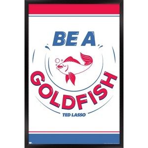 Trends International Ted Lasso - Be A Goldfish Framed Wall Poster Prints - 1 of 4