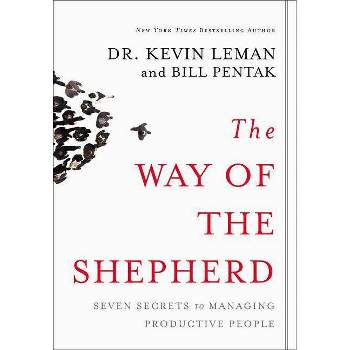 The Way of the Shepherd - by  Kevin Leman & William Pentak (Hardcover)