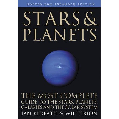 Stars and Planets - (Princeton Field Guides) by  Ian Ridpath & Wil Tirion (Paperback)