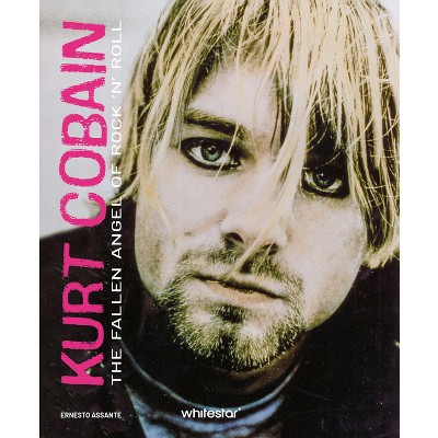 Kurt Cobain - by  Ernesto Assante (Hardcover)
