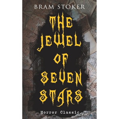The Jewel of Seven Stars (Horror Classic) - by  Bram Stoker (Paperback)