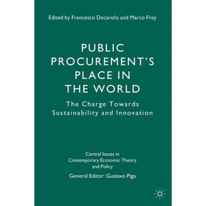 Public Procurement's Place in the World - (Central Issues in Contemporary Economic Theory and Policy) by  G Piga & F Decarolis & M Frey (Hardcover) - 1 of 1