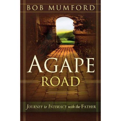 Agape Road - (Lifechangers Library) by  Bob Mumford (Paperback)