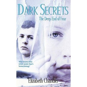 The Deep End of Fear - (Dark Secrets) by  Elizabeth Chandler (Paperback) - 1 of 1