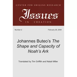 Johannes Buteo's The Shape and Capacity of Noah's Ark - (Center for Origins Research Issues in Creation) (Paperback)