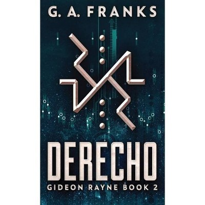 Derecho - (Gideon Rayne) by  G a Franks (Hardcover)