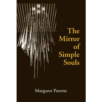 The Mirror of Simple Souls - (Notre Dame Texts in Medieval Culture) by Margaret Porette