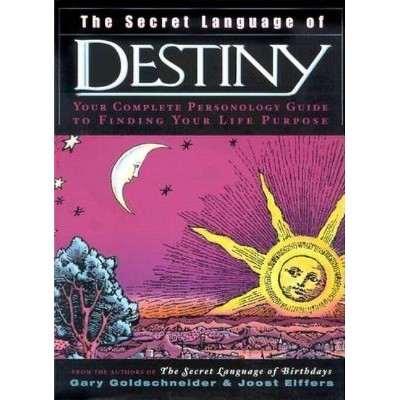 The Secret Language of Destiny - by  Gary Goldschneider & Joost Elffers (Hardcover)