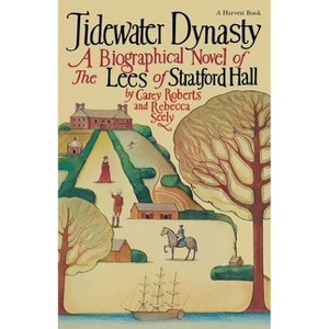 Tidewater Dynasty - (Harvest/HBJ Book) by  Carey Roberts & Rebecca Seely (Paperback) - 1 of 1