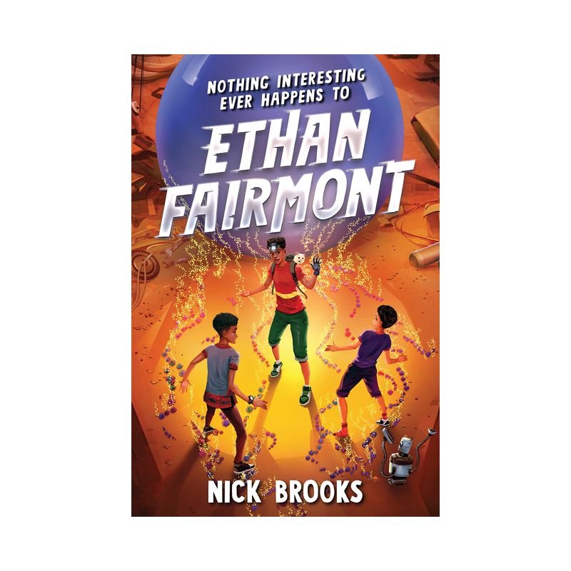 Nothing Interesting Ever Happens to Ethan Fairmont - by Nick Brooks, 1 of 2