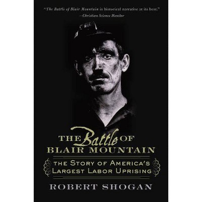 The Battle of Blair Mountain - by  Robert Shogan (Paperback)