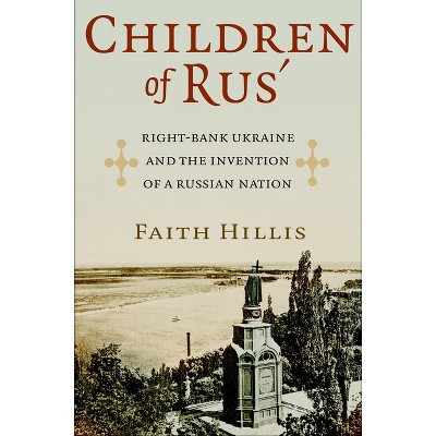Children of Rus' - by  Faith Hillis (Paperback)