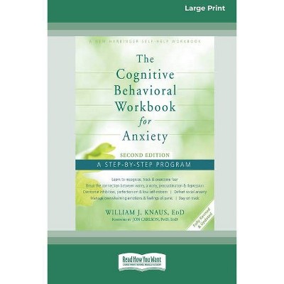 The Cognitive Behavioral Workbook for Anxiety (Second Edition) - by  William J Knaus (Paperback)