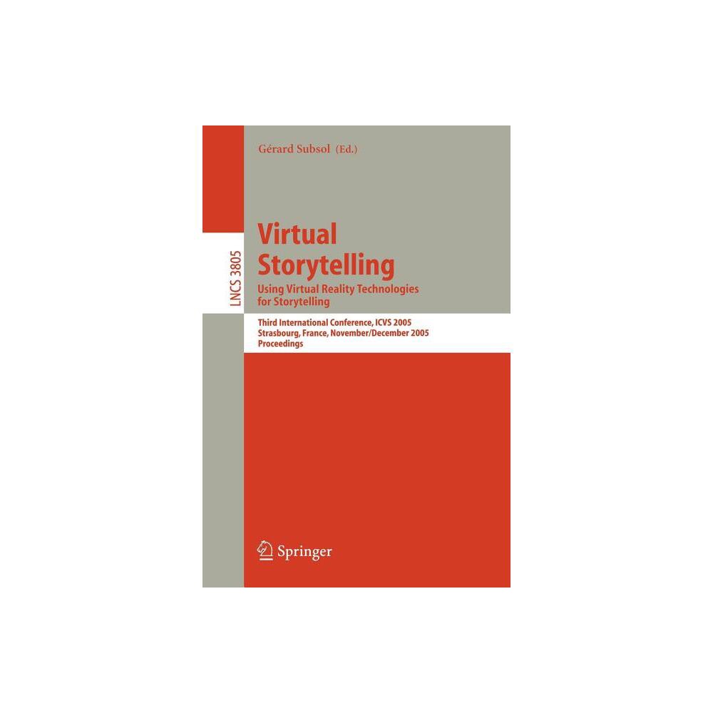 Virtual Storytelling. Using Virtual Reality Technologies for Storytelling - by Gérard Subsol (Paperback)