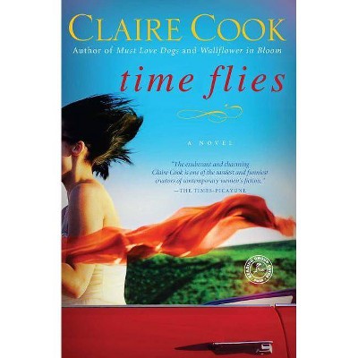 Time Flies - by  Claire Cook (Paperback)