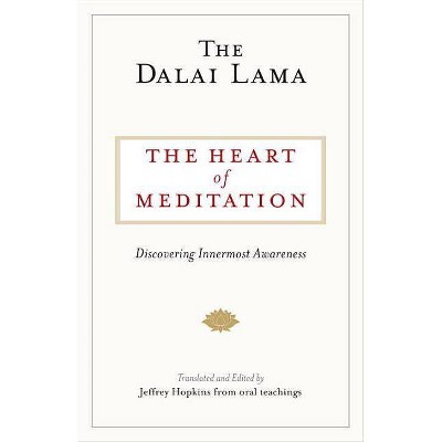 The Heart of Meditation - by  Dalai Lama (Paperback)
