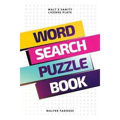 Word Search Puzzle Book - by  Walter Fadness (Paperback)