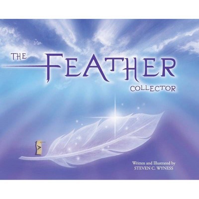 The Feather Collector - by  Steven C Wyness (Hardcover)