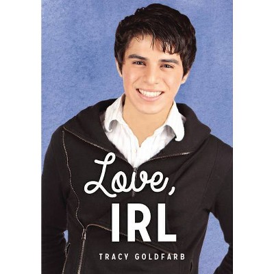 Love, Irl - (Lorimer Real Love) by  Tracy Goldfarb (Paperback)