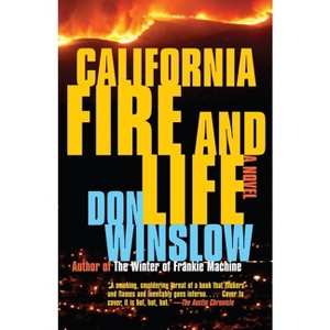 California Fire and Life - by  Don Winslow (Paperback) - 1 of 1